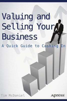 Valuing and Selling Your Business: A Quick Guide to Cashing in