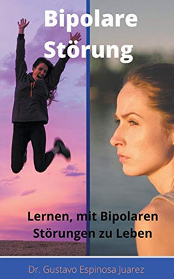 Bipolare Störung Lernen, mit Bipolaren Störungen zu Leben (German Edition)
