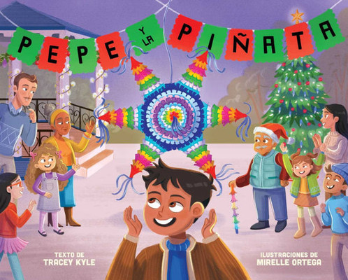Pepe Y La PiÃ±ata: A Christmas Celebration of Hispanic Heritage