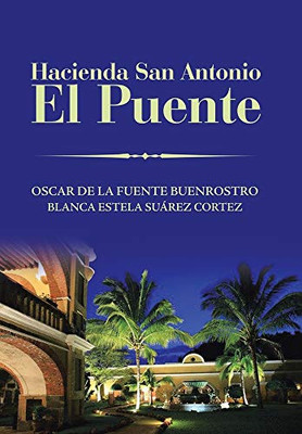 Hacienda San Antonio El Puente (Spanish Edition)