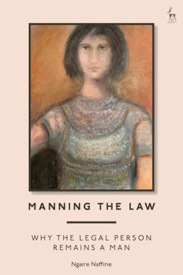 Manning the Law: Why the Legal Person Remains a Man