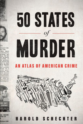 50 States of Murder: An Atlas of American Crime