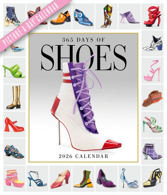 365 Days of Shoes Picture-A-Day(r) Wall Calendar 2026: An Obsessive Extravaganza