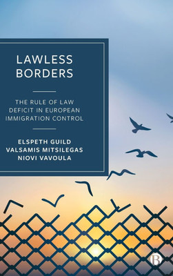 Lawless Borders: The Rule of Law Deficit in European Immigration Control
