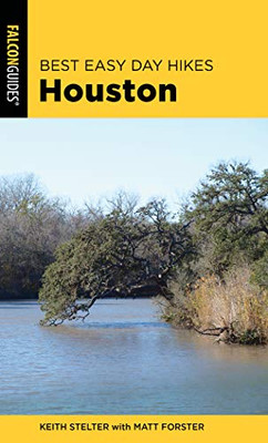 Best Easy Day Hikes Houston (Best Easy Day Hikes Series)