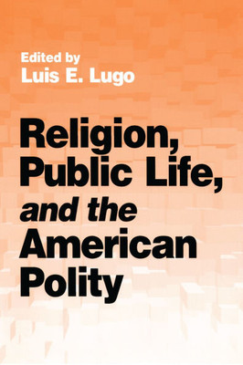 Religion, Public Life, and the American Polity