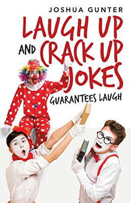 Laugh Up and Crack Up Jokes: Guarantees Laugh