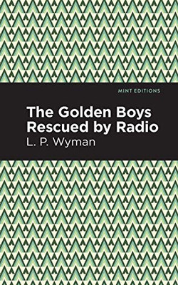The Golden Boys Rescued by Radio (Mint Editions)