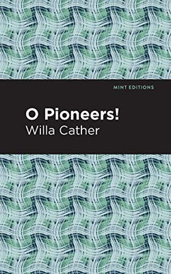 O Pioneers! (Mint Editions)