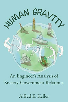 Human Gravity: An Engineers Analysis of Society-Government Relations