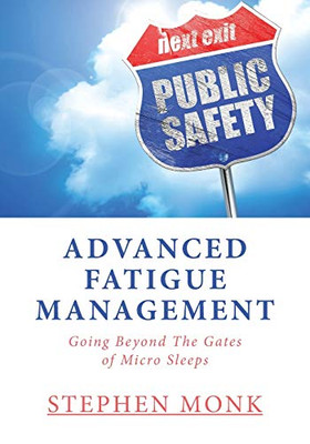 Advanced Fatigue Management: Going Beyond The Gates of Micro Sleeps