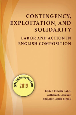 Contingency, Exploitation, and Solidarity: Labor and Action in English Composition