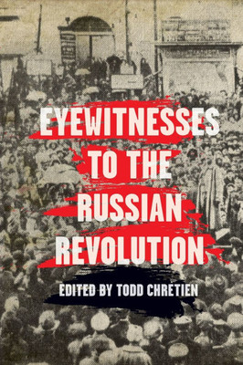 Eyewitnesses to the Russian Revolution