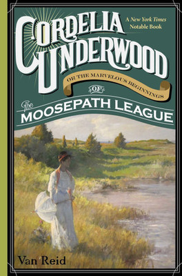 Cordelia Underwood: Or the Marvelous Beginnings of the Moosepath League