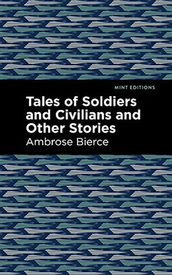 Tales of Soldiers and Civilians (Mint Editions)