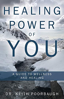 Healing Power of You: A Guide to Wellness and Healing