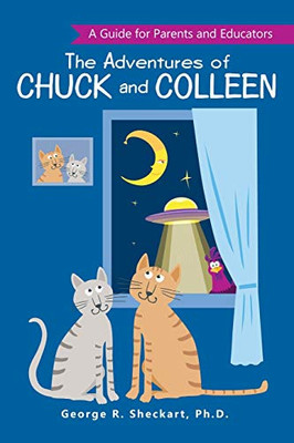 The Adventures of Chuck and Colleen: A Guide for Parents and Educators