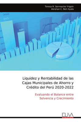 Liquidez y Rentabilidad de las Cajas Municipales de Ahorro y Crédito del Perú 2020-2022
