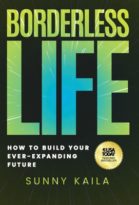 Borderless Life: How to Build Your Ever-Expanding Future