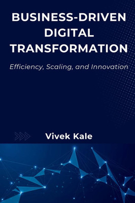 Business-Driven Digital Transformation: Efficiency, Scaling, and Innovation