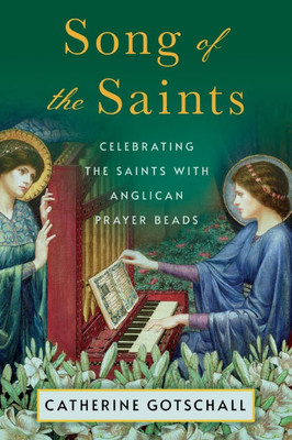 Song of the Saints: Celebrating the Saints with Anglican Prayer Beads