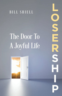 Losership: The Door to a Joyful Life