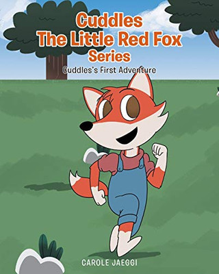 Cuddles the Little Red Fox: Cuddles's First Adventure