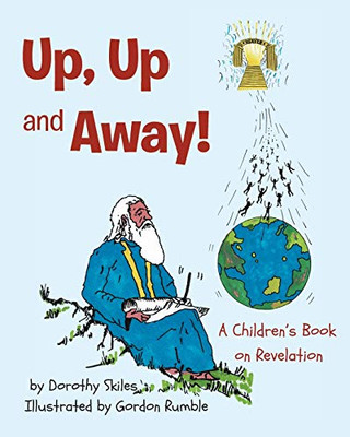 Up, Up and Away!: A Children's Book on Revelation