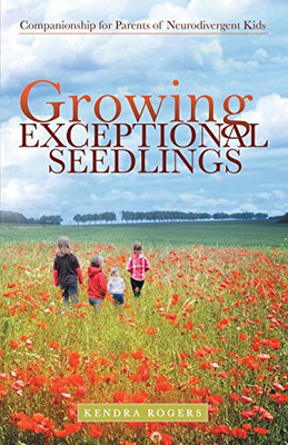 Growing Exceptional Seedlings: Companionship for Parents of Neurodivergent Kids