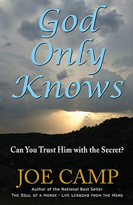 God Only Knows: Can You Trust Him With The Secret?