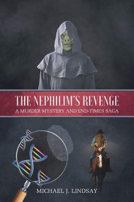 The Nephilim's Revenge: A Murder Mystery and End-Times Saga