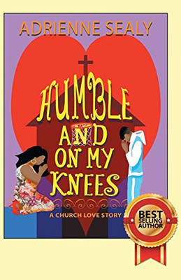 Humble and On My Knees: A Church Love Story