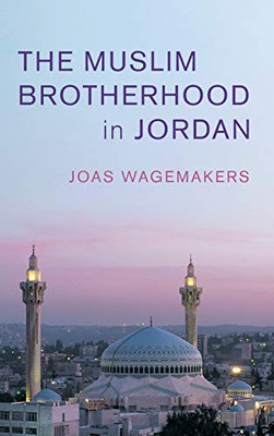 The Muslim Brotherhood in Jordan (Cambridge Middle East Studies, Series Number 60)