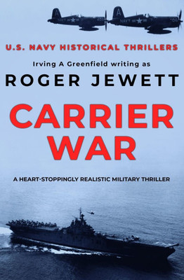 Carrier War: Authentic military action in a tense thriller