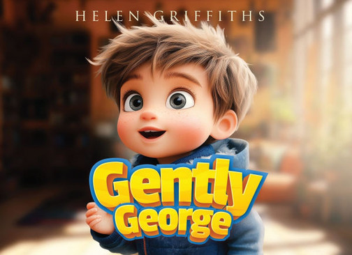 Gently George: A Pet Care Rhyming Story Teaching Kids How To Gentle Touch