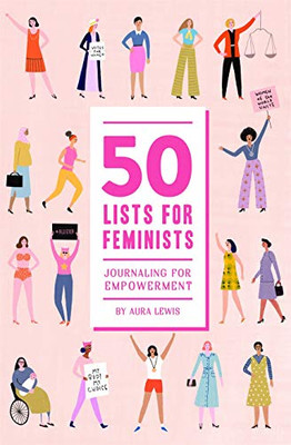 50 Lists for Feminists  (Guided Journal): Journaling for Empowerment