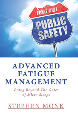 Advanced Fatigue Management: Going Beyond The Gates of Micro Sleeps