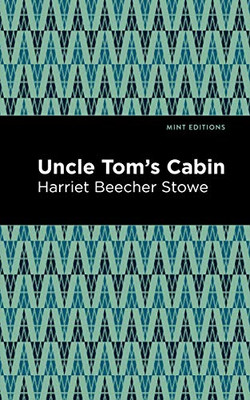 Uncle Tom's Cabin (Mint Editions)