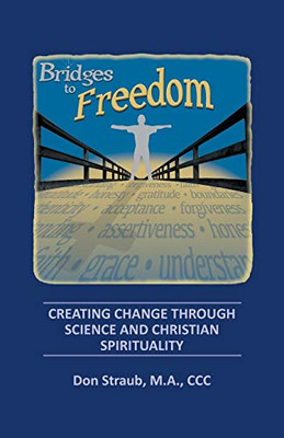 Bridges to Freedom: Creating Change Through Science and Christian Spirituality