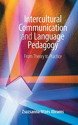 Intercultural Communication and Language Pedagogy: From Theory To Practice