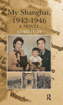 My Shanghai, 1942-1946