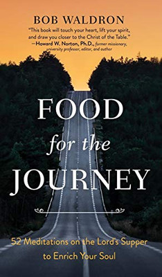 Food for the Journey: 52 Meditations on the Lord's Supper to Enrich Your Soul