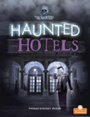 Haunted Hotels (The Haunted!)