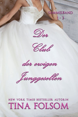 Der Club der ewigen Junggesellen (Band 1 - 3)