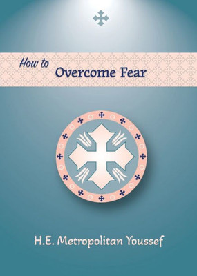 How to Overcome Fear