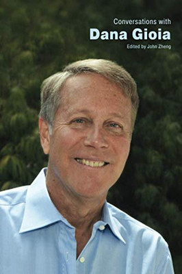 Conversations with Dana Gioia (Literary Conversations Series)