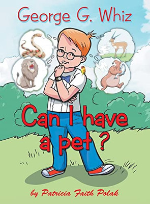 George G. Whiz: Can I Have a Pet?