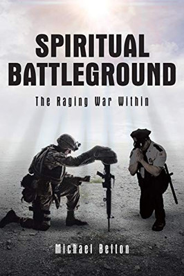 Spiritual Battleground: The Raging War Within