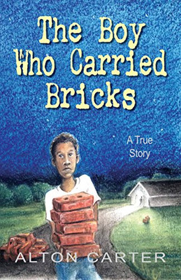 The Boy Who Carried Bricks: A True Story of Survival (Middle-Grade Cover)