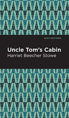 Uncle Tom's Cabin (Mint Editions)